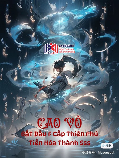 Cao Võ: Bắt Đầu F Cấp Thiên Phú Tiến Hóa Thành Sss