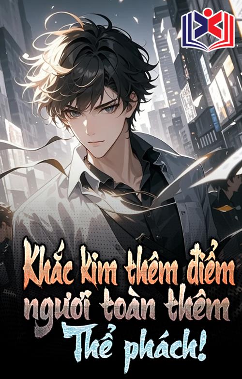 Cao Võ: Khắc Kim Thêm Điểm, Ngươi Toàn Thêm Thể Phách?