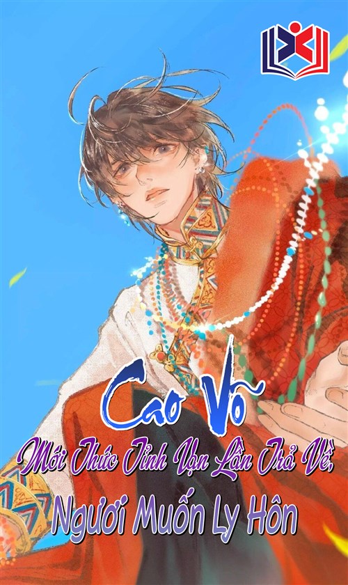Cao Võ: Mới Thức Tỉnh Vạn Lần Trả Về, Ngươi Muốn Ly Hôn