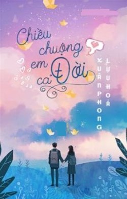 Chiều Chuộng Em Cả Đời