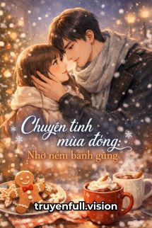 Chuyện Tình Mùa Đông: Nhớ Nếm Bánh Gừng