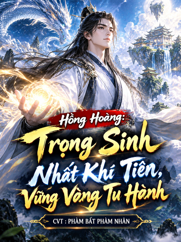 Hồng Hoang: Trọng Sinh Nhất Khí Tiên, Vững Vàng Tu Hành