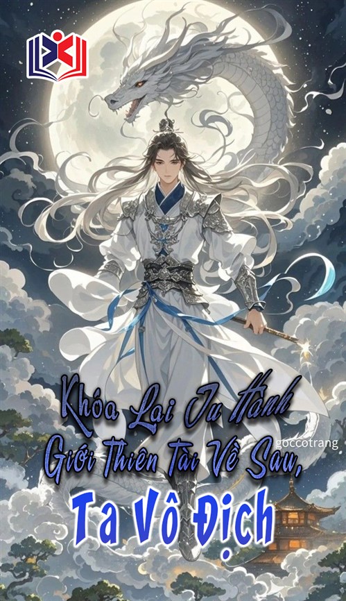 Khóa Lại Tu Hành Giới Thiên Tài Về Sau, Ta Vô Địch