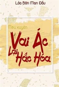 Mau Xuyên: Vai Ác Lại Hắc Hóa