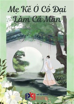 Mẹ Kế Ở Cổ Đại Làm Cá Mặn