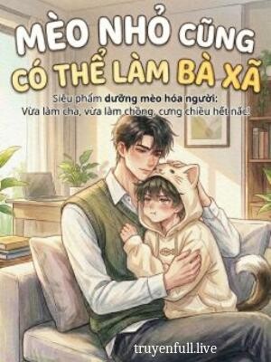 Mèo Nhỏ Cũng Có Thể Làm Bà Xã