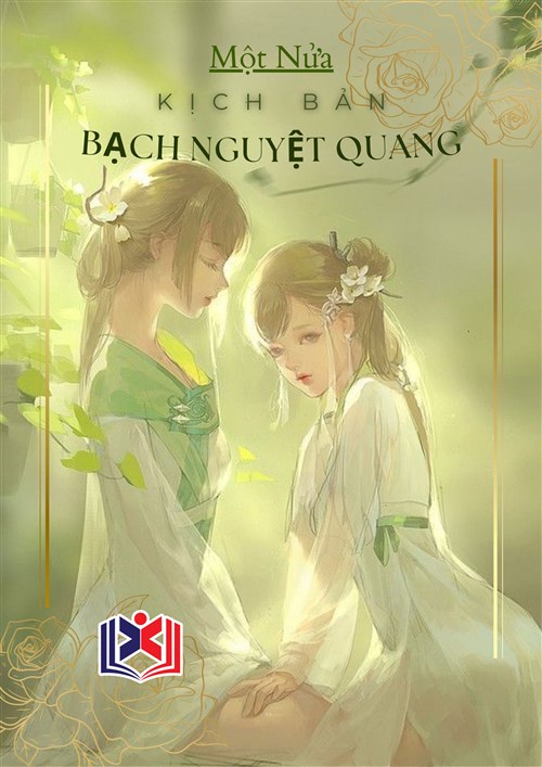 Một Nửa Kịch Bản Bạch Nguyệt Quang