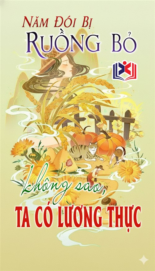 Năm Đói Bị Ruồng Bỏ, Không Sao Ta Có Lương Thực