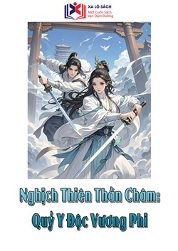 Nghịch Thiên Thần Châm: Quỷ Y Độc Vương Phi
