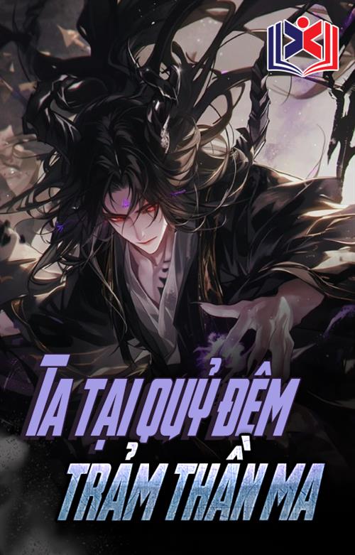 Ta Tại Quỷ Đêm Trảm Thần Ma