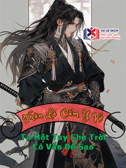 Thân Là Cẩm Y Vệ Ta Một Tay Che Trời  Có Vấn Đề Sao