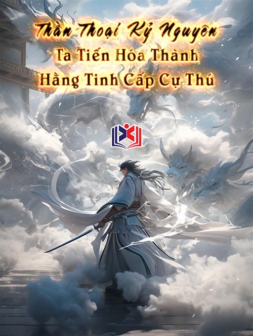 Thần Thoại Kỷ Nguyên, Ta Tiến Hóa Thành Hằng Tinh Cấp Cự Thú