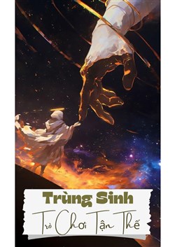 Trùng Sinh Trò Chơi Tận Thế