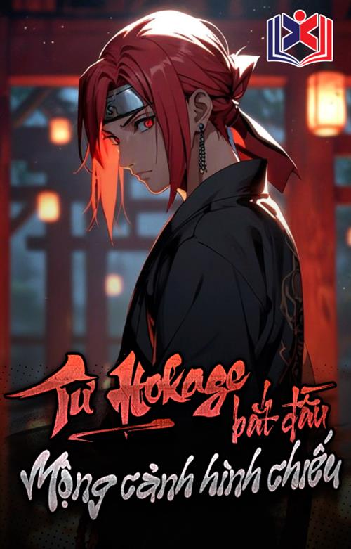 Từ Hokage Bắt Đầu Mộng Cảnh Hình Chiếu