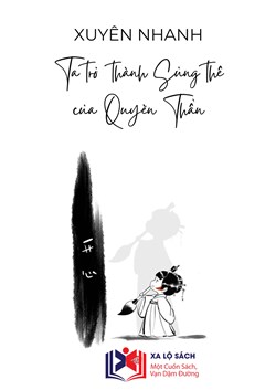 Xuyên Không Ta Trở Thành Sủng Thê Của Quyền Thần